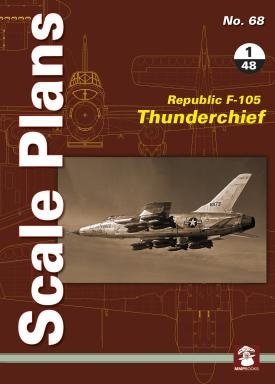 MMP Books 49197 Plans à l'échelle n° 68 Republic F-105 Thunderchief au 1/48 EN