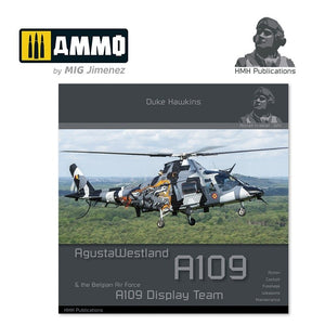 Publications HMH DH-024 Agusta Westland A109 et l&amp;#39;équipe de démonstration A109 de la Force aérienne belge (version anglaise)
