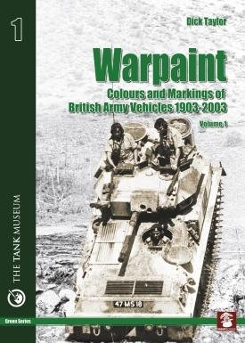 MMP Books 50630 Vert : Peintures de guerre Vol. 1 Couleurs et marquages ​​des véhicules de l&amp;#39;armée britannique 1903-2003 EN