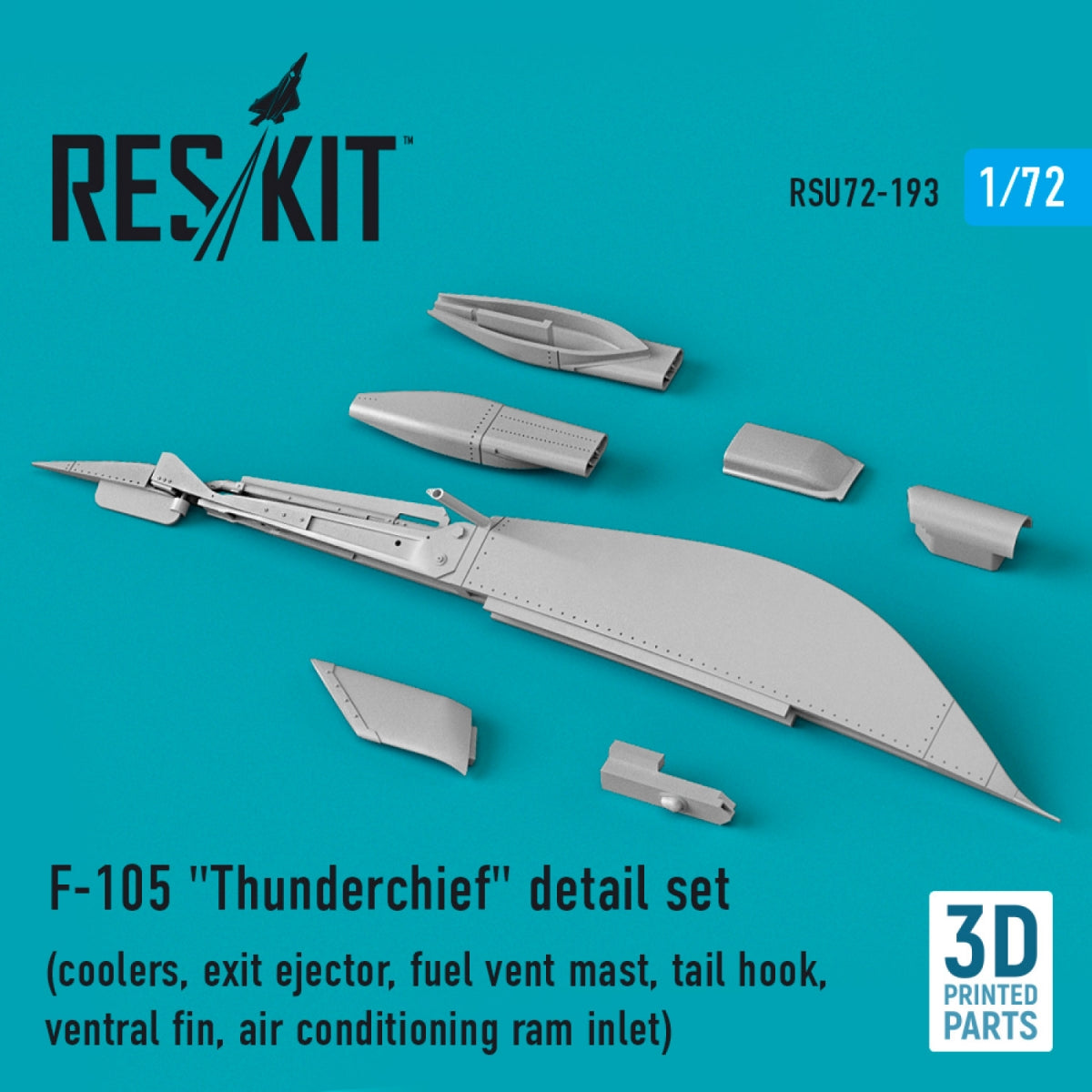 RESKIT RSU72-0193 F-105 "THUNDERCHIEF" DETAIL SET (COOLERS, EXIT EJECTOR, FUEL VENT MAST, TAIL HOOK, VENTRAL FIN, AIR CONDITIONING RAM INLET) (3D PRINTED) 1/72