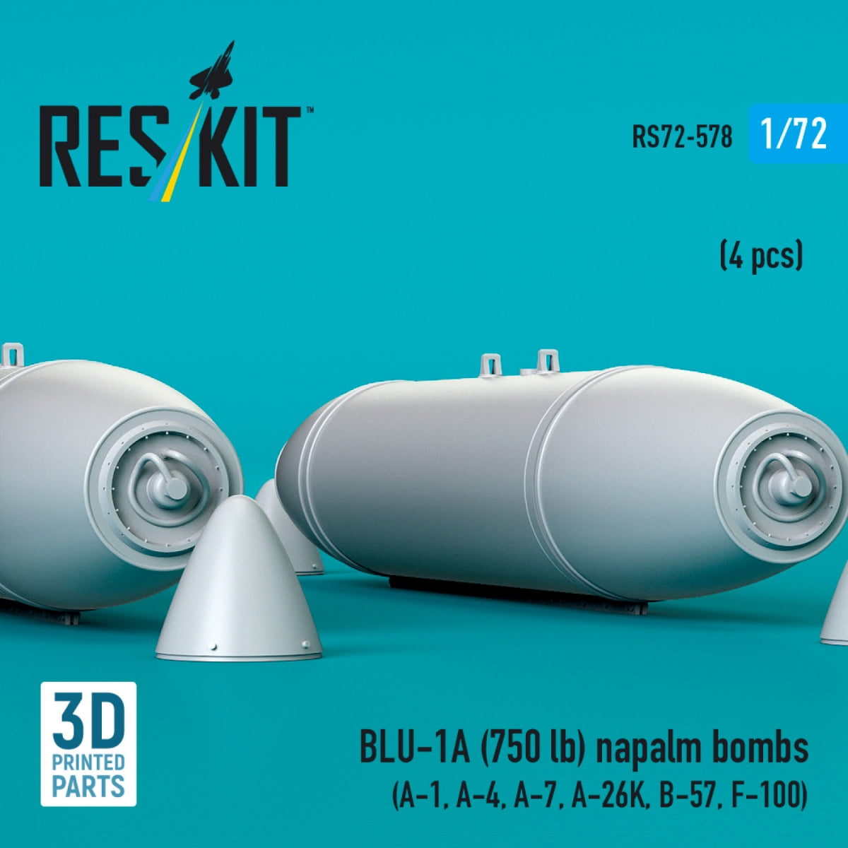 RESKIT RS72-0578 BLU-1A (750 lb) napalm bombs (4 pcs) (A-1, A-4, A-7, A-26K, B-57, F-100) (3D Printed) 1/72