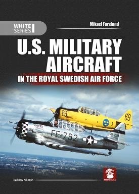MMP Books 81043 Série Blanche : Avions militaires américains dans la Force aérienne royale suédoise EN