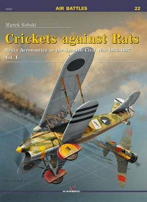 Kagero 12022 Grillons contre Rats. Regia Aeronautica pendant la guerre civile espagnole 1936-1937 vol. I EN