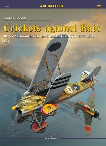 Kagero 12022 Grillons contre Rats. Regia Aeronautica pendant la guerre civile espagnole 1936-1937 vol. I EN