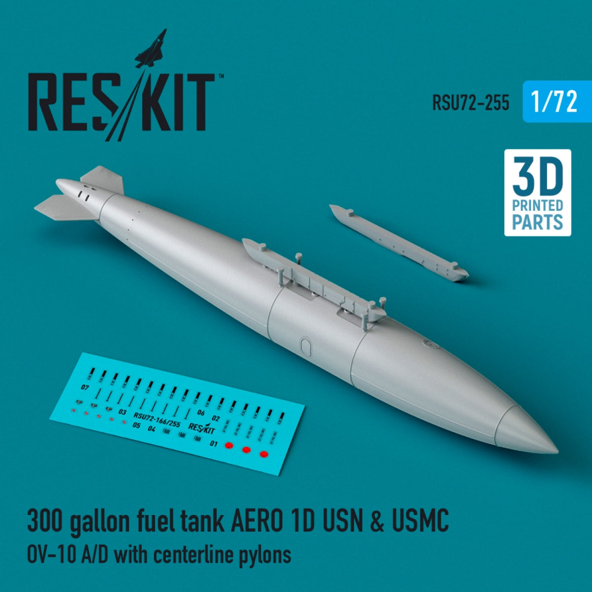 RESKIT RSU72-0255 300 gallon fuel tank AERO 1D USN &amp;amp; USMC (1 pcs) (OV-10 A/D with centerline pylons) (3D Printed) 1/72