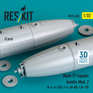 RESKIT RS32-0603 Mark 77 napalm bombs Mod.2 (2pcs) (A-4, A-26K, F-4, AV-8B, F/A-18) (3D Printed) 1/32