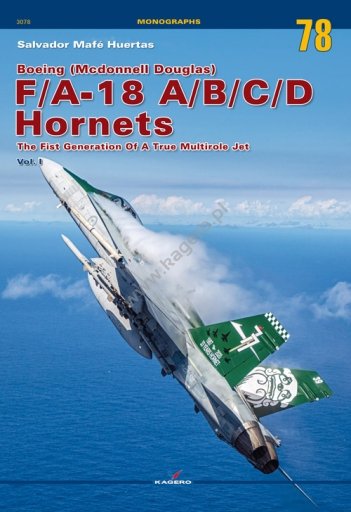Kagero 3078 Boeing (McDonnell Douglas) F/A-18 A/B/C/D Hornets La première génération d'un véritable jet multirôle Vol. I EN