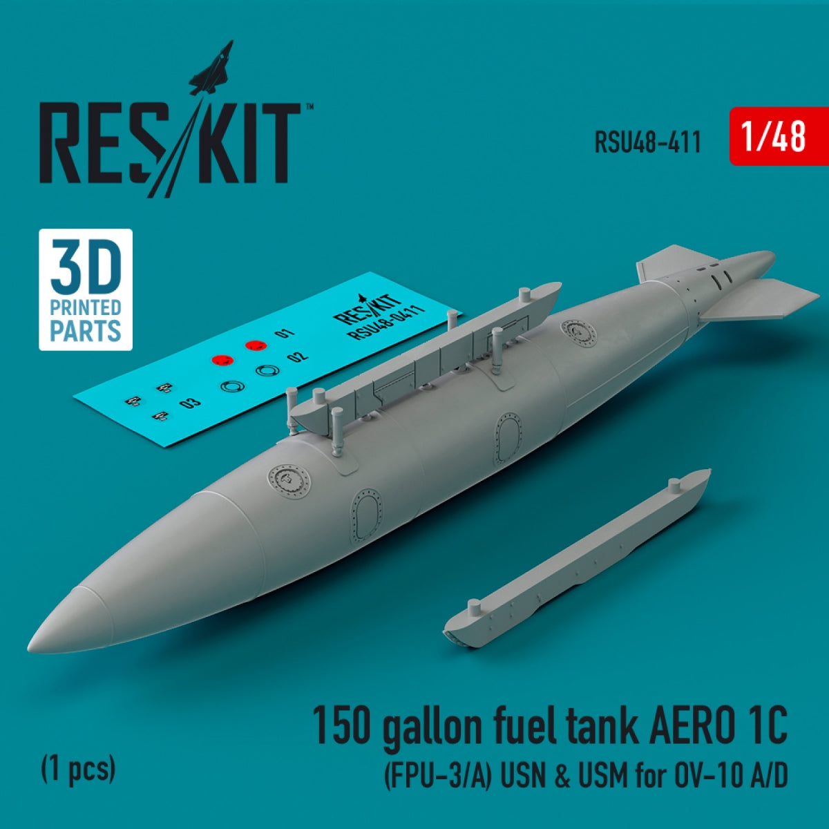 Réservoir de carburant RESKIT RSU48-0411 de 150 gallons pour AERO 1C (FPU-3/A) USN &amp;amp; USM pour OV-10 A/D (1 pièce) (Impression 3D) 1/48