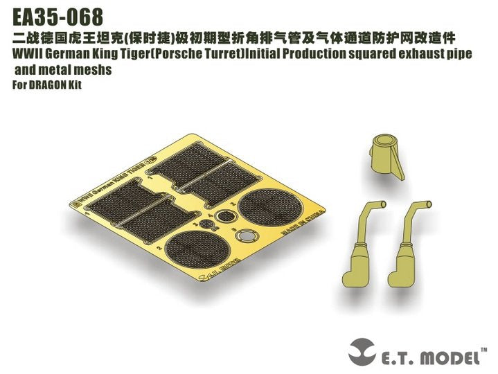 ET Model EA35-068 Tigre Royal allemand de la Seconde Guerre mondiale (tourelle Porsche) - Production initiale : pot d&amp;#39;échappement carré et grilles métalliques. Pour maquette DRAGON au 1/35.