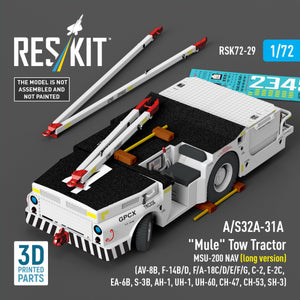 RESKIT RSK72-0029 A/S32A-31A "Mule" Tow Tractor MSU-200 NAV (long version) (AV-8B, F-14B/D, F/A-18C/D/E/F/G, C-2, E-2С, EA-6B, S-3B, AH-1, UH-1, UH-60, CH-47, CH-53, SH-3) (3D Printed model kit) 1/72