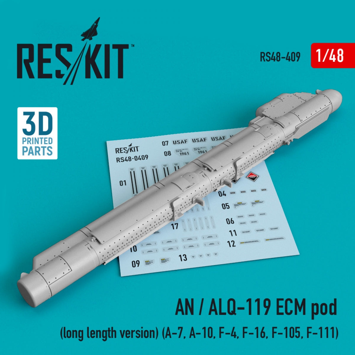 RESKIT RS48-0409 AN/ALQ-119 ECM POD (VERSION LONGUE) (IMPRIMÉE EN 3D) 1/48