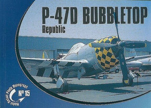 Monographie photographique détaillée de maquettes Rossagraph n° 15 - Republic P-47D Bubbletop PL/EN