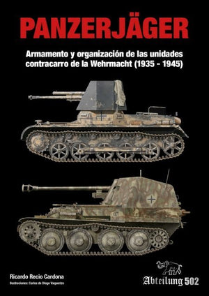 Abteilung 502 ABT751 PANZERJÄGER Weapons and Organization of Wehrmacht’s Anti-tank Units (1935-1945) – zdjęcie 8
