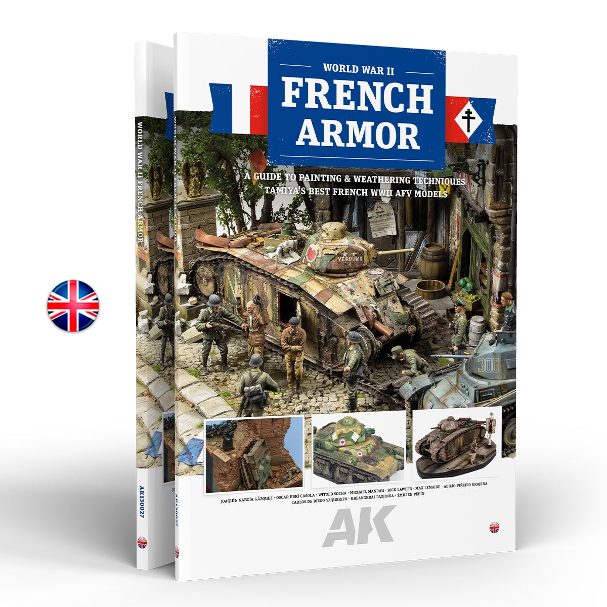 AK Interactive AK130027 FRENCH ARMOR – A GUIDE TO PAINTING & WEATHERING TECHNIQUES USING TAMIYA’S FRENCH WWII AFV MODELS
