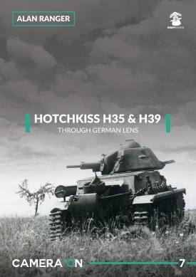 MMP Books 81845 Appareil photo ON 07 Hotchkiss H35 &amp;amp; H39. À travers un objectif allemand EN