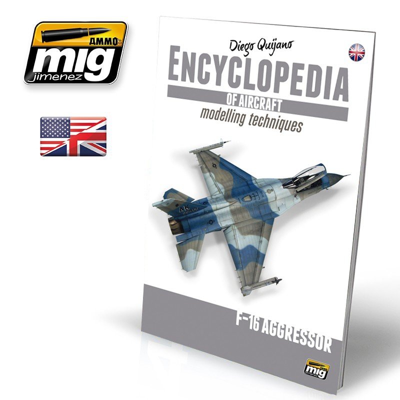 AMMO de Mig Jimenez 6055 ENCYCLOPÉDIE DES TECHNIQUES DE MODÉLISATION D&amp;#39;AVIONS VOL.6 : F-16 AGGRESSOR (Anglais)