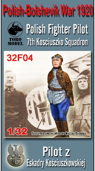 ToRo Modèle 32F04 Septembre 1939 - Pilote de l&amp;#39;escadron Kościuszko / Guerre polono-bolchevique 1920 - Pilote de chasse polonais, 7e escadron Kościuszko 1/32
