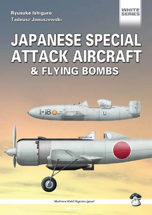 MMP Books 50128 Série Blanche : Avions d&amp;#39;attaque spéciaux et bombes volantes japonais (EN)