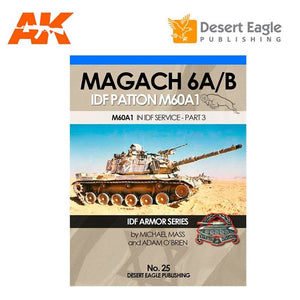 Desert Eagle Publishing DEP-25 MAGACH 6A/B IDF PATTON M60A1 EN SERVICE DANS L&amp;#39;ARMÉE DE L&amp;#39;IDF – PARTIE 3