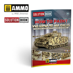 Ammo of Mig 6527 Comment peindre les véhicules allemands de la Seconde Guerre mondiale (Mid-W2) - LIVRE DE SOLUTIONS 21 (Livre multilingue)