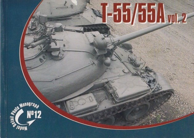 Monographie photographique détaillée de modèles Rossagraph n° 12 - T-55 / T-55A Vol. 2 PL/EN
