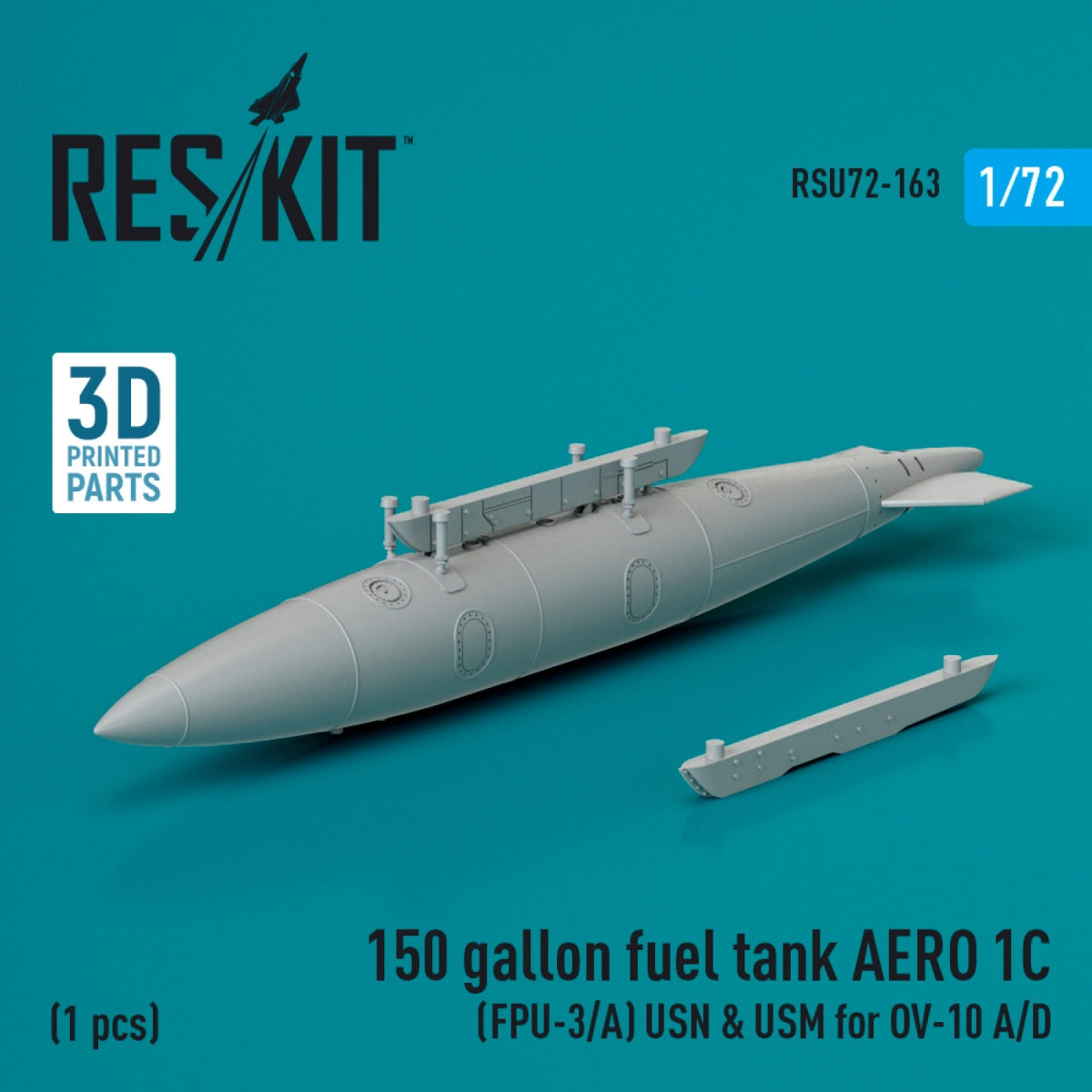 RESKIT RSU72-0163 150 gallon fuel tank AERO 1C (FPU-3/A) USN &amp;amp; USM for OV-10 A/D (1 pcs) (3D Printed) 1/72